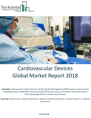 Cardiovascular Devices Global Market Report 2018