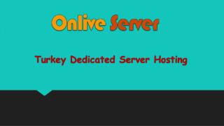 Onlive Server - Powerful Turkey Dedicated Server Hosting