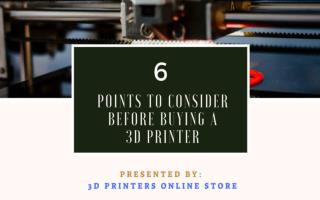 6 points to Consider before buying a 3D Printer