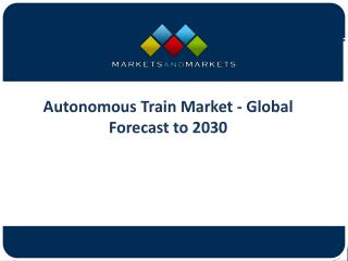 Accelerated Growth for the Autonomous Train Market Predicted in the Coming Years