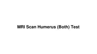 Mri scan humerus (both) test
