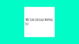 Mri scan cartilage mapping test