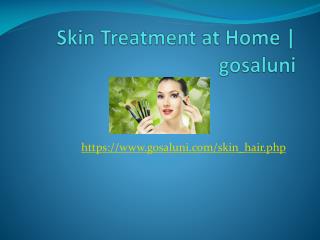 Skin treatment at home | top 10 skin pigmentation treatment centers | gosaluni