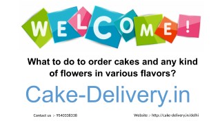 Order to gift your various types of cakes and flowers in your budget?