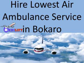 Hire Lowest Air Ambulance Service in Bokaro