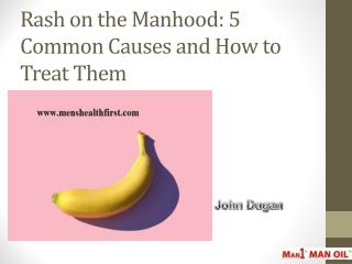 Rash on the Manhood: 5 Common Causes and How to Treat Them