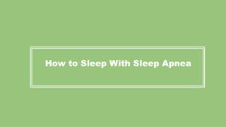 How to Sleep With Sleep Apnea