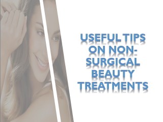 Useful Tips On Non-Surgical Beauty Treatments