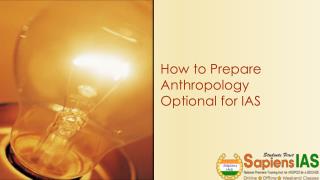 How to Prepare Anthropology Optional for IAS