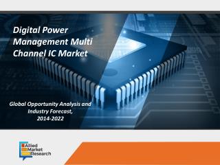 Digital Power Management Multichannel IC Market Expected to Reach $35,109 Million, Globally, by 2022