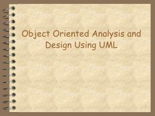Object Oriented Analysis and Design Using UML