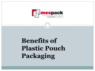 Benefits of Plastic Pouch Packaging