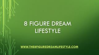8 Figure Dream Lifestyle