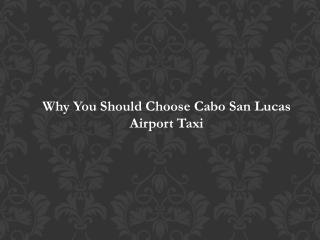 Why You Should Choose Cabo San Lucas Airport Taxi