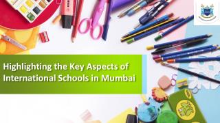 Highlighting the Key Aspects of International Schools in Mumbai