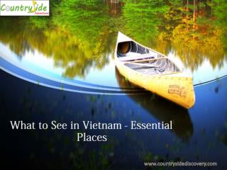 What to See in Vietnam - Essential Places