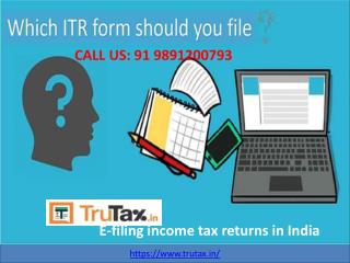 For more Details about E-filing income tax returns in India call at 09891200793