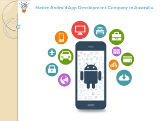 Native Android App Development Company In Australia