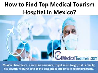 How to find top medical tourism hospital in mexico?