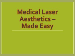 Medical Laser Aesthetics â€“ Made Easy