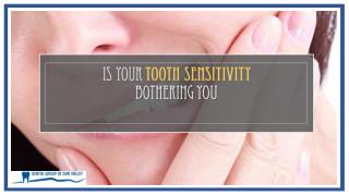 Is your Tooth Sensitivity Bothering you