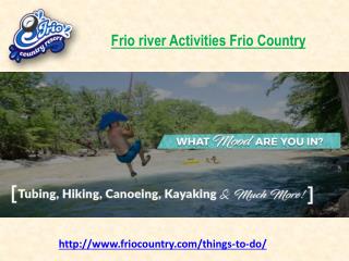 Frio river Activities Frio Country