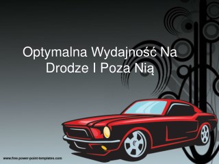 Optymalna WydajnoÅ›Ä‡ Na Drodze I Poza NiÄ…