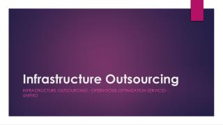 Infrastructure Outsourcing - Operations Optimization Services - Unified