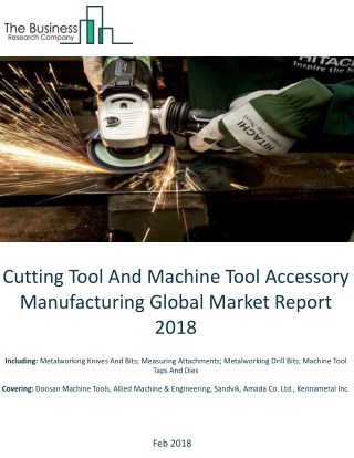 Cutting Tool And Machine Tool Accessory Manufacturing Global Market Report 2018