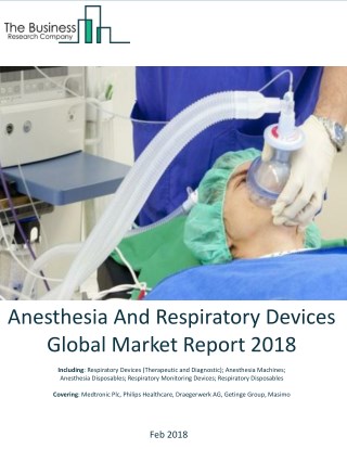 Anesthesia And Respiratory Devices Global Market Report 2018