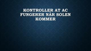 Kontroller At AC Fungerer NÃ¥r Solen Kommer