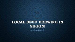 Local beer brewing in sikkim
