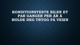 Konditionsteste Bilen Et Par Ganger Per Ã…r Ã… Holde Deg Trygg PÃ¥ Veien