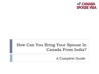 How Can You Bring Your Spouse in Canada From India?