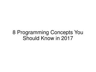 8 Programming Concepts You Should Know