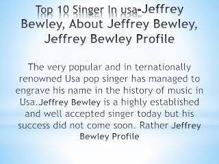 The Top 20 Richest Singers in the World 2018 in usa - Jeffrey Bewley, About Jeffrey Bewley, Jeffrey Bewley Profile