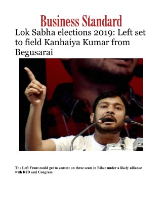 Lok Sabha elections 2019: Left set to field Kanhaiya Kumar from Begusarai