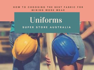 How To Choosing The Best Fabric For Mining Work Wear