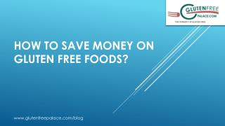 How To Save Money On Gluten Free Foods?
