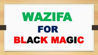 Wazifa to remove black magic