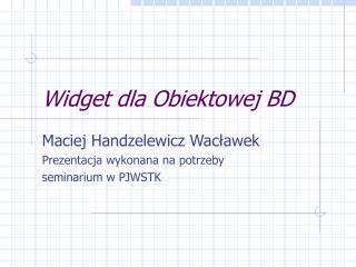 Widget dla Obiektowej BD