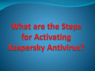 What are the Steps for Activating Kaspersky Antivirus?