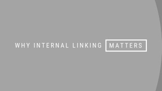 Why Internal Linking Matters