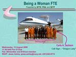 Being a Woman FTE Presented by SFTE, ITEA, and SETP