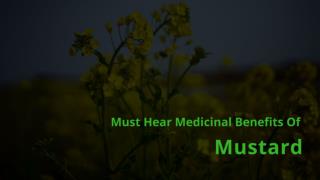 Must Hear Medicinal Benefits Of Mustard