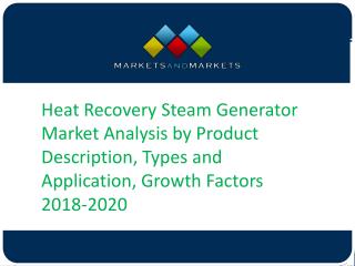 Heat Recovery Steam Generator Market Analysis by Product Description, Types and Application, Growth Factors 2018-2020
