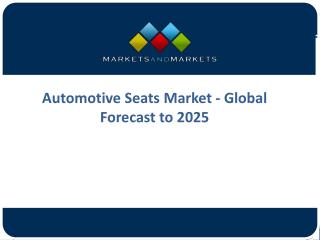 Automotive Seat Market Trends Research And Projections From 2017 To 2022