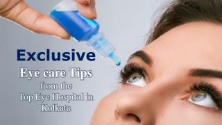 Exclusive Eye care Tips from the Top Eye Hospital in Kolkata
