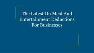 The Latest On Meal And Entertainment Deductions For Businesses