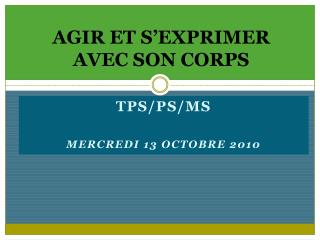 AGIR ET S’EXPRIMER AVEC SON CORPS